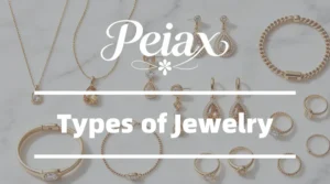 Types of Jewelry: How to Choose the Right Ones for You and Your Customers