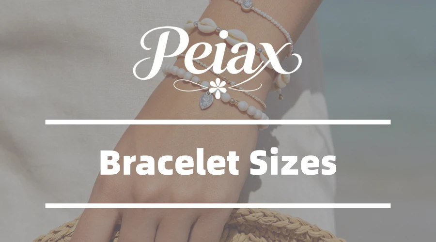 Bracelet Size Guide: How to Measure Your Bracelet Size Peiax - Bracelet Size Guide How to Measure Your Bracelet Size